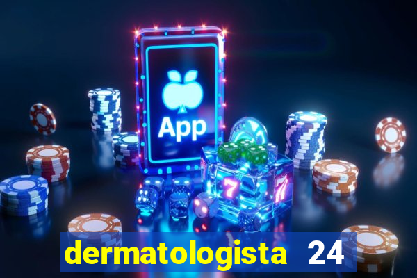 dermatologista 24 horas sp